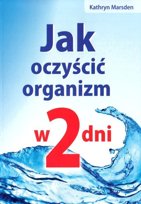 Jak oczyścić organizm w 2 dni
