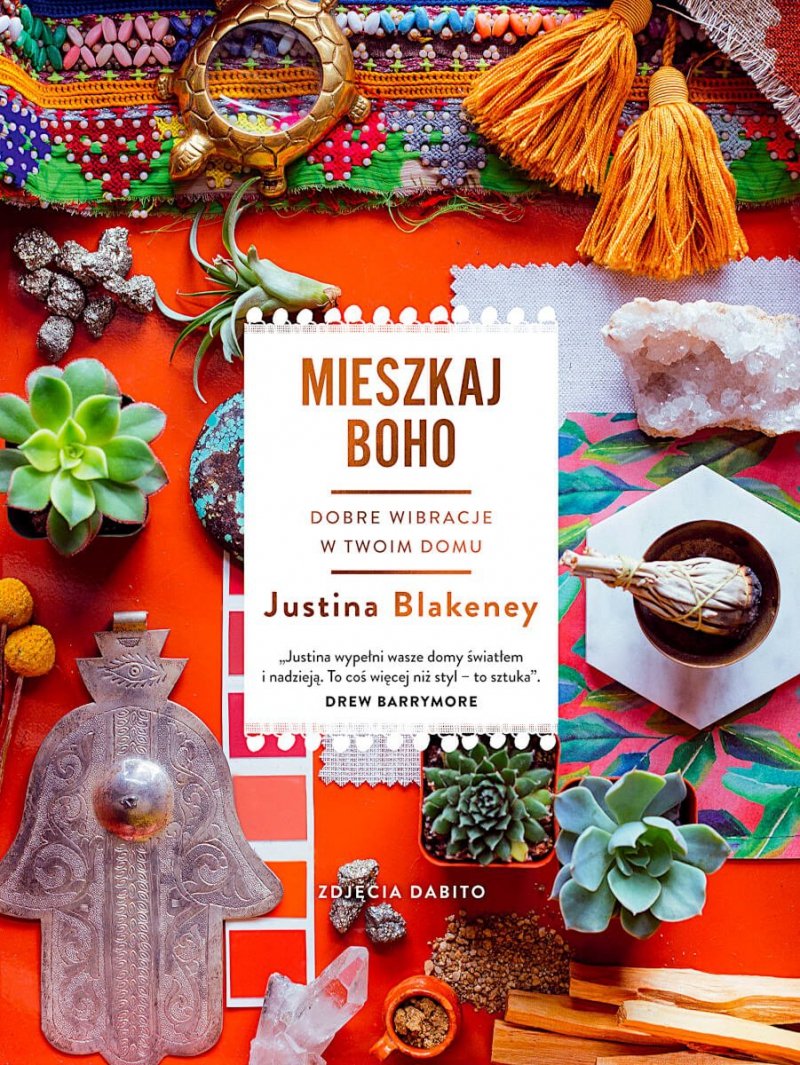 Mieszkaj boho. Dobre wibracje w twoim domu