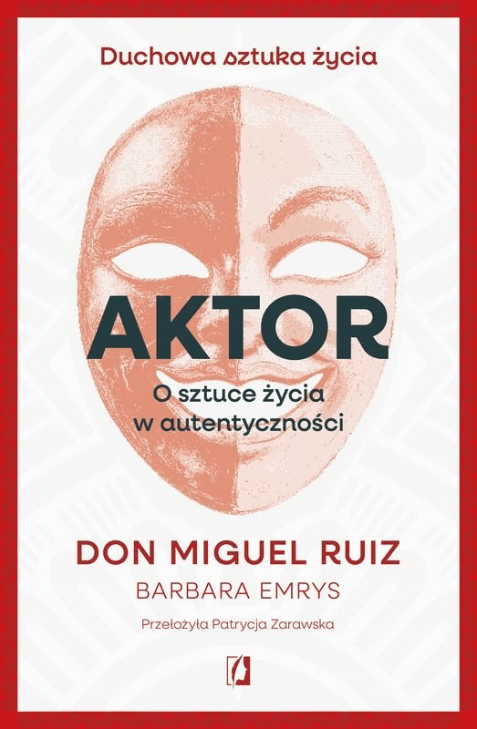 Aktor. O sztuce życia w autentyczności