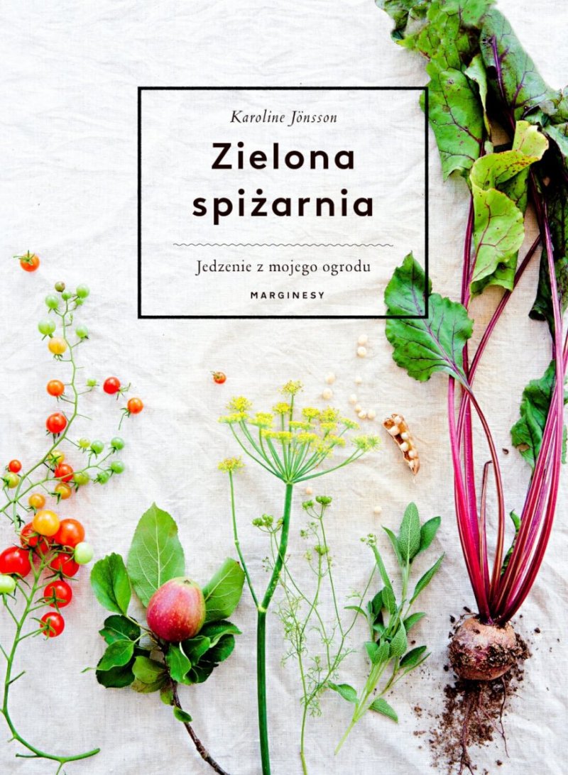 Zielona spiżarnia Jedzenie z mojego ogrodu