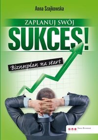 Zaplanuj swój sukces Biznesplan na start