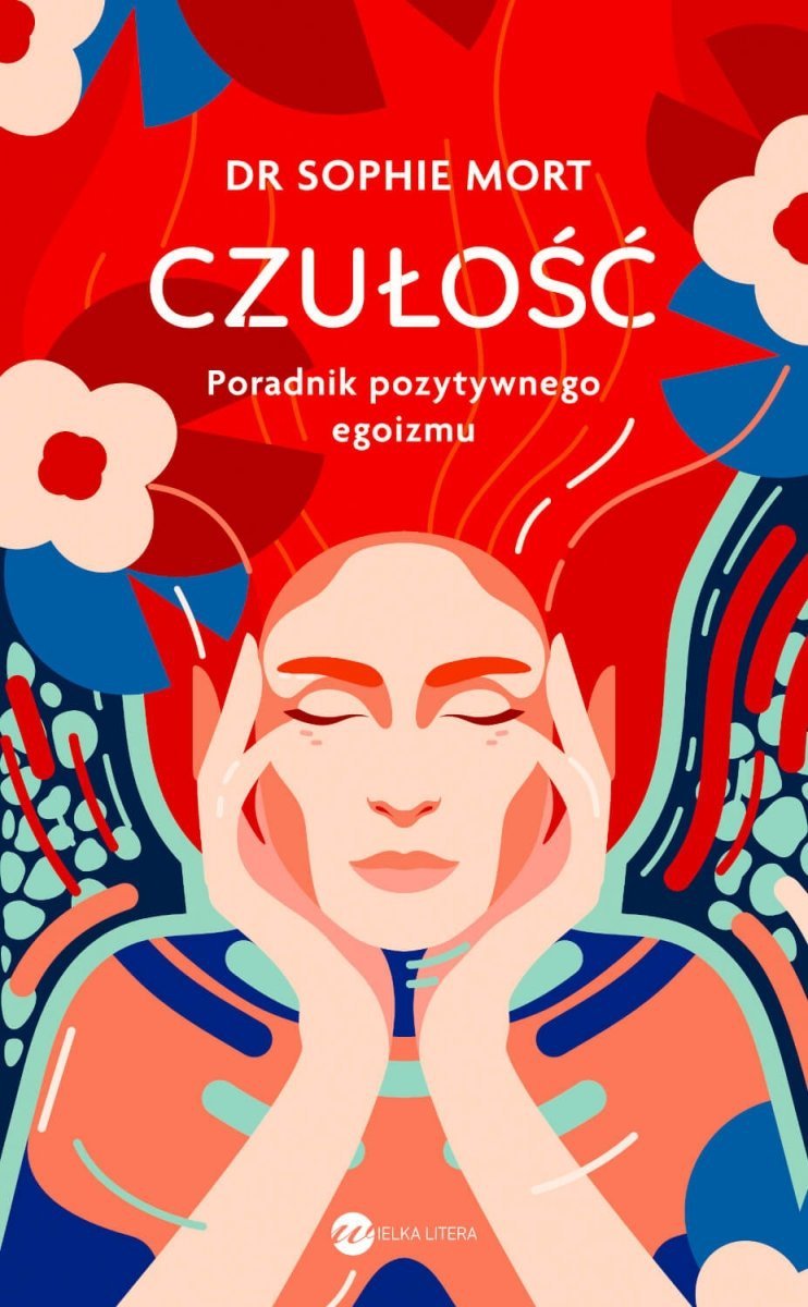 Czułość Poradnik pozytywnego egoizmu