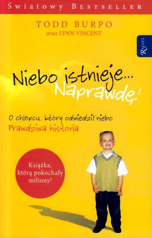 Niebo Istnieje Naprawdę. O chłopcu, który odwiedził niebo