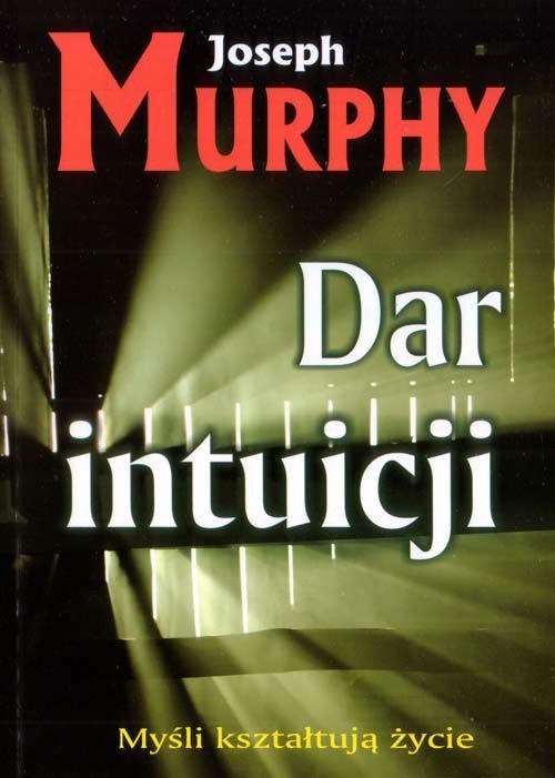 Dar intuicji Myśli kształtują życie