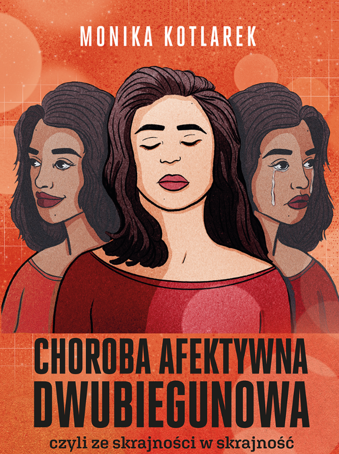 Choroba afektywna dwubiegunowa, czyli ze skrajności w skrajność