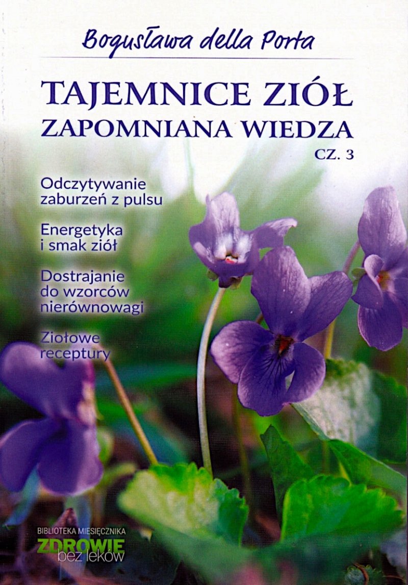 Tajemnice ziół. Zapomniana wiedza cz.3