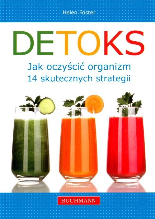 Detoks Jak oczyścić organizm. 14 skutecznych strategii