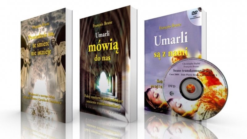 Powiedzcie im że śmierć nie istnieje, Umarli Mówią Do Nas, Umarli Są Z Nami