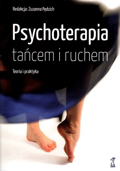 Psychoterapia tańcem i ruchem. Teoria i praktyka