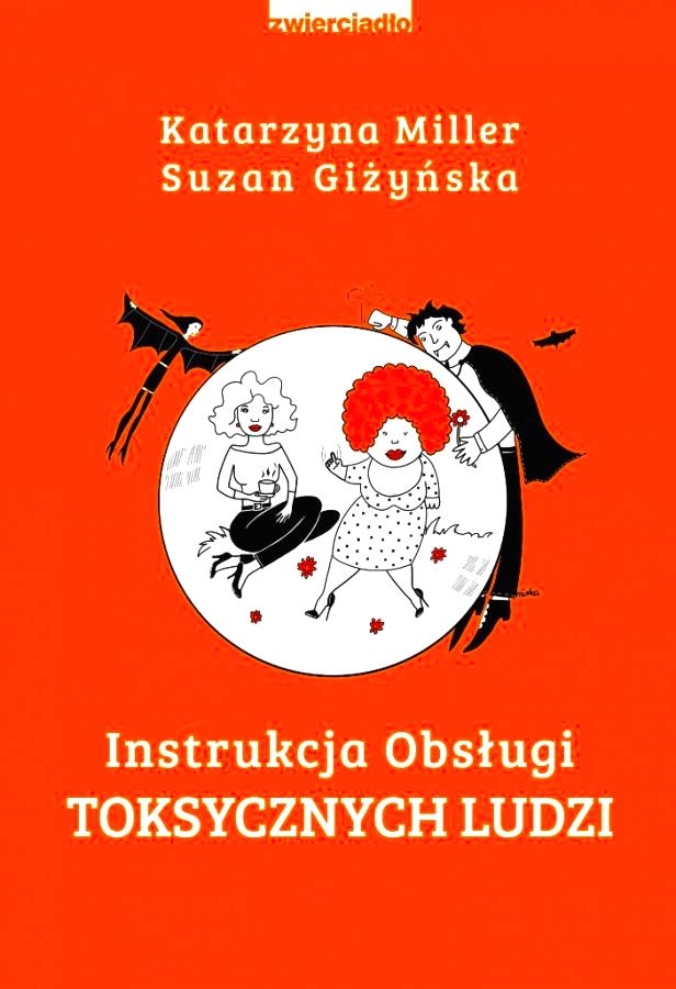 Instrukcja obsługi toksycznych ludzi