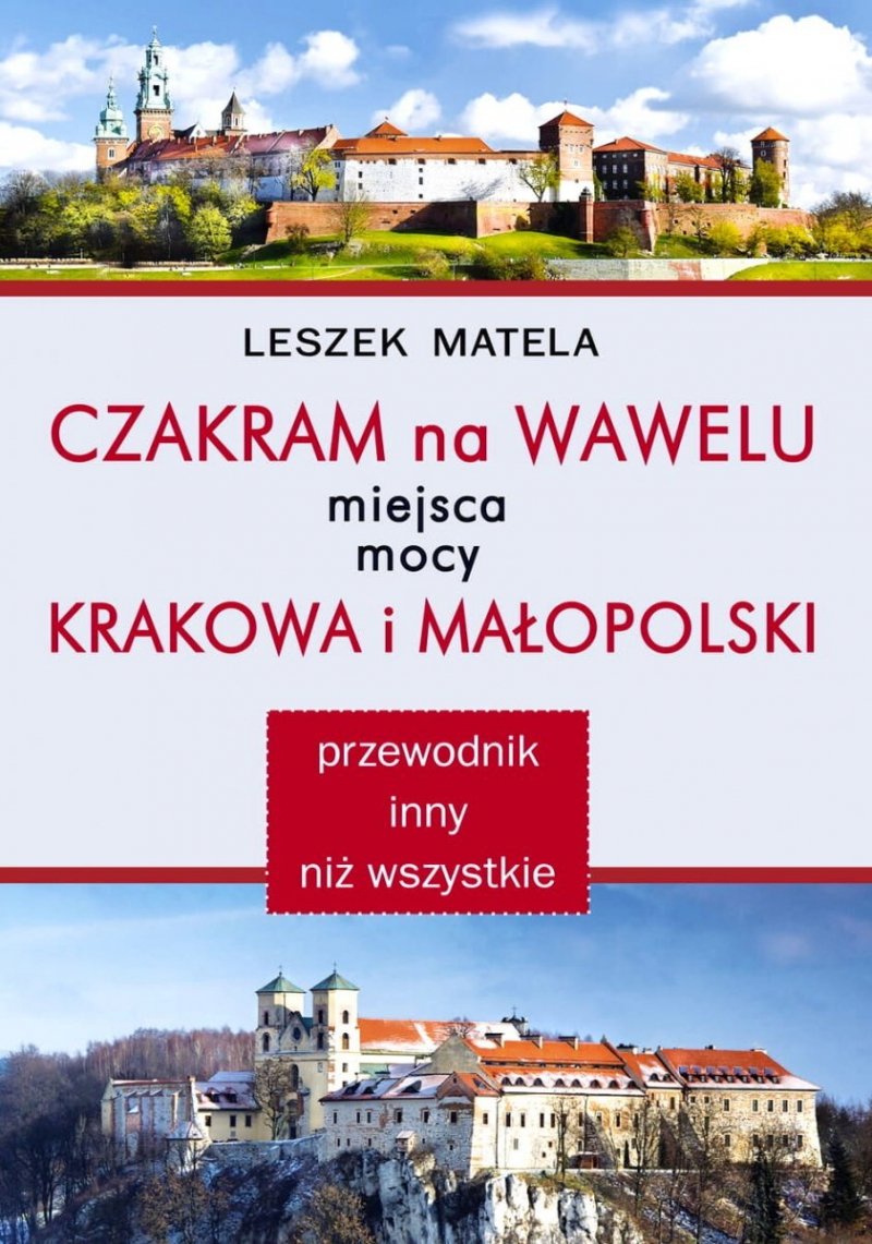 Czakram na Wawelu Miejsca mocy Krakowa i Małopolski - przewodnik inny niż wszystkie