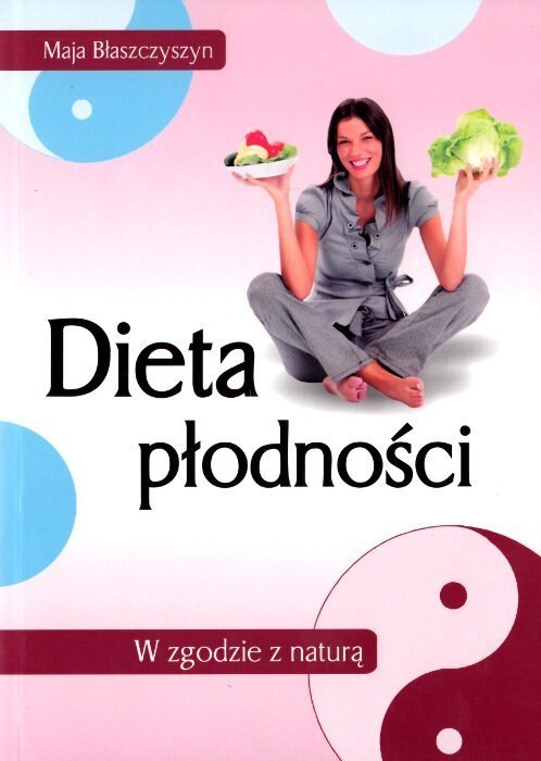 Dieta płodności. W zgodzie z naturą