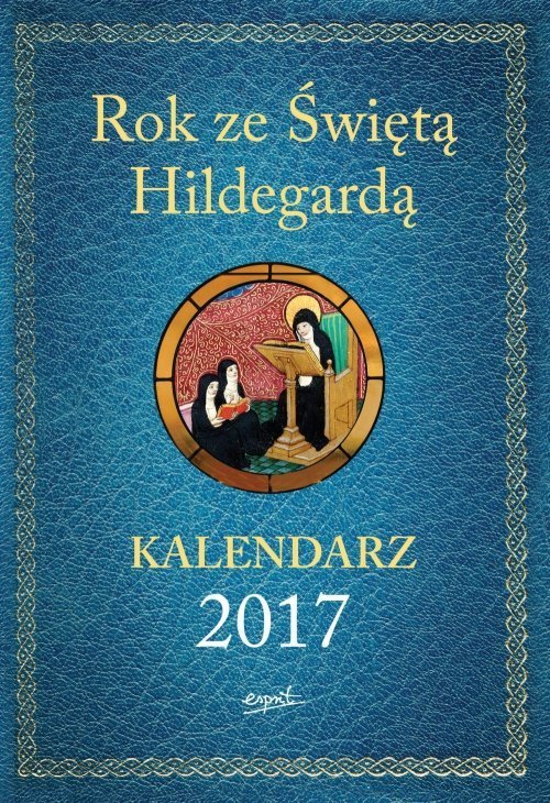 Rok ze Świętą Hildegardą Kalendarz 2017