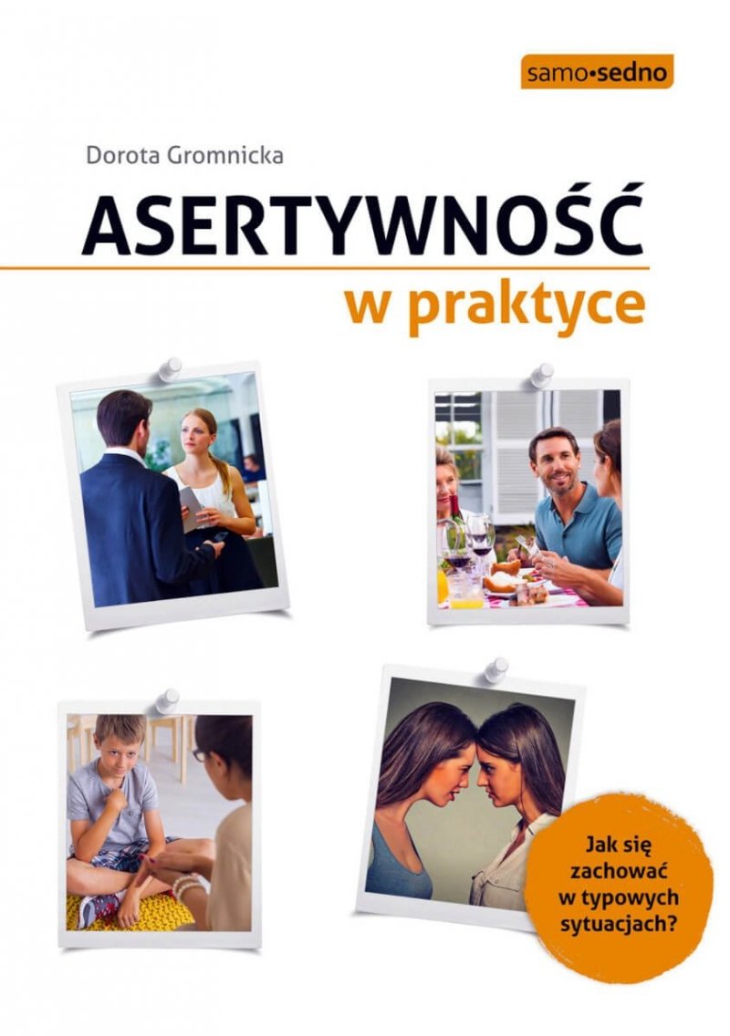 Asertywność w praktyce. Jak się zachować w typowych sytuacjach?
