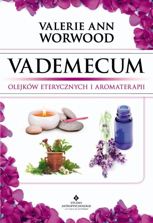 Vademecum olejków eterycznych i aromaterapii