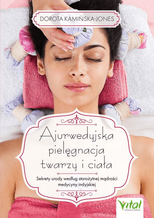 Ajurwedyjska pielęgnacja twarzy i ciała