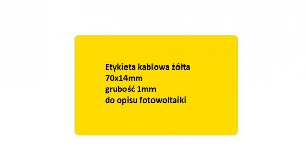 Etykieta kablowa żółta eti-K1S/70x14 1mm do opisu fotowoltaiki 350szt