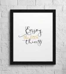 Plakat do salonu - Enjoy The Little Things - 40x50 cm