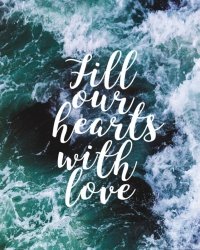 Fill our hearts with love - plakat