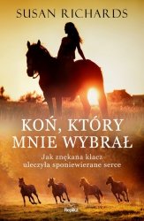 KSIĄŻKA Koń, który mnie wybrał S.Richards 24H
