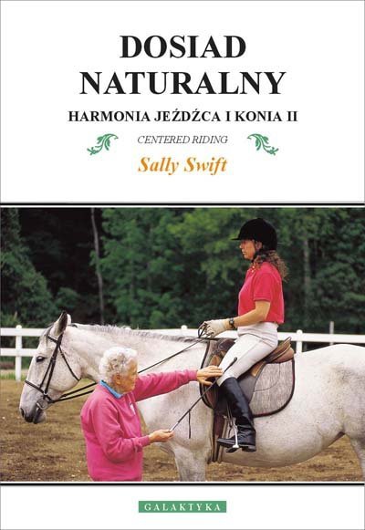 *KSIĄŻKA Dosiad naturalny - harmonia jeźdźca i konia cz. 2 SALLY SWIFT 