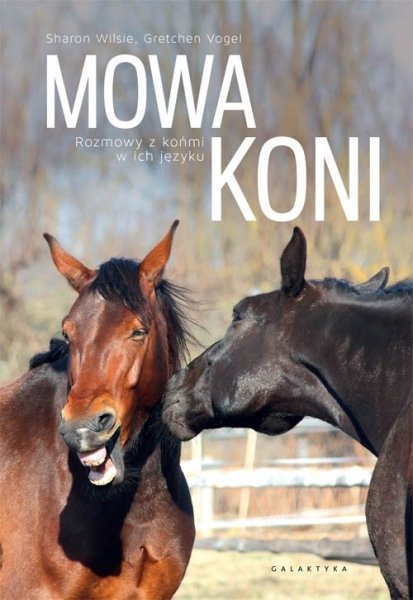 KSIĄŻKA Mowa koni. Rozmowy z końmi w ich języku