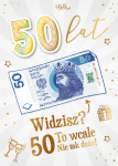 Karnet Urodzinowy 50 Lat  Widzisz ? To wcale nie tak dużo