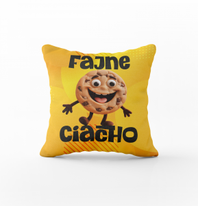 Poduszka dla Chłopaka  z napisem Fajne Ciacho  - rozmiar 45x45 cm