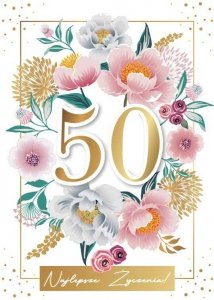 Karnet Urodzinowy 50 lat. Najlepsze Życzenia