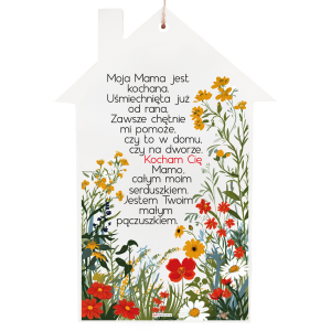 Drewniana tabliczka domek wzbogacona lakierem UV z napisem  Moja Mama jest Kochana 16x0,8x28 cm6x0,8x28 cm