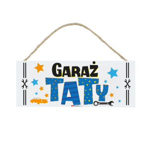 Drewniana tabliczka prostokąt wzbogacona lakierem UV z napisem  Garaż Taty 