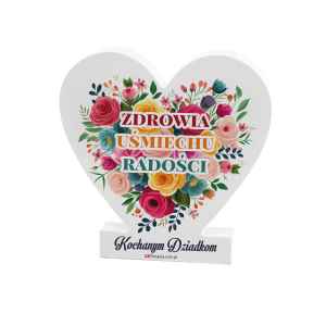 Drewniana tabliczka serce z podstawką wzbogacona lakierem UV z napisem  Zdrowia, uśmiechu, radości Kochanym Dziadkom 14.8x15x1,5 cm