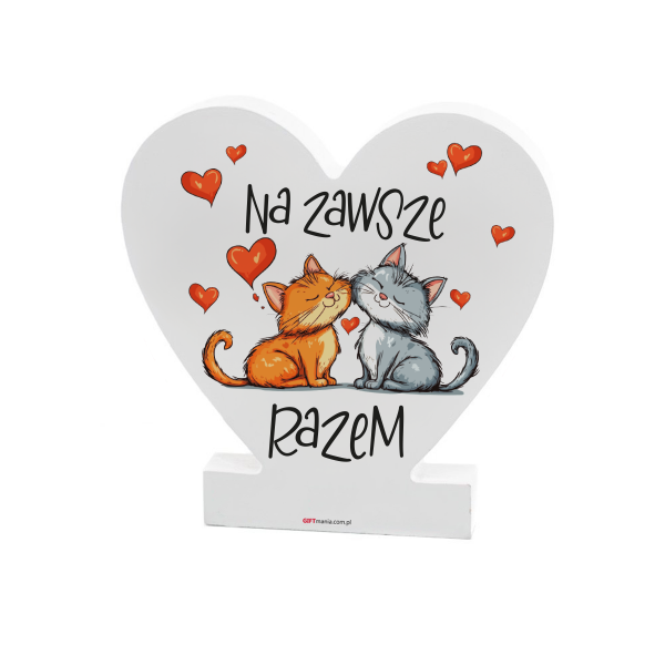 Drewniana tabliczka serce z podstawką wzbogacona lakierem UV z napisem &quot;Na zawsze razem&quot; - kotki.  14.8x15x1,5 cm