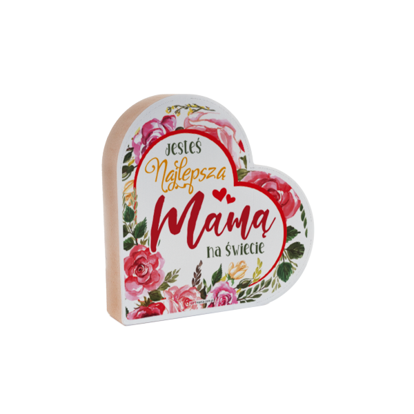 Drewniana tabliczka serce z podstawką wzbogacona lakierem UV z napisem &quot;Jesteś najlepszą Mamą na świecie&quot;. 12x2,5x12 cm