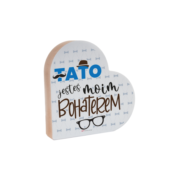 Drewniana tabliczka serce z podstawką wzbogacona lakierem UV z napisem &quot;Tato jesteś moim bohaterem&quot;. 12x2,5x12 cm