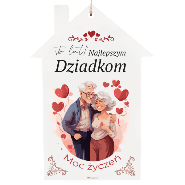 Drewniana tabliczka domek wzbogacona lakierem UV z napisem " Sto Lat Najlepszym Dziadkom"16x0,8x28 cm